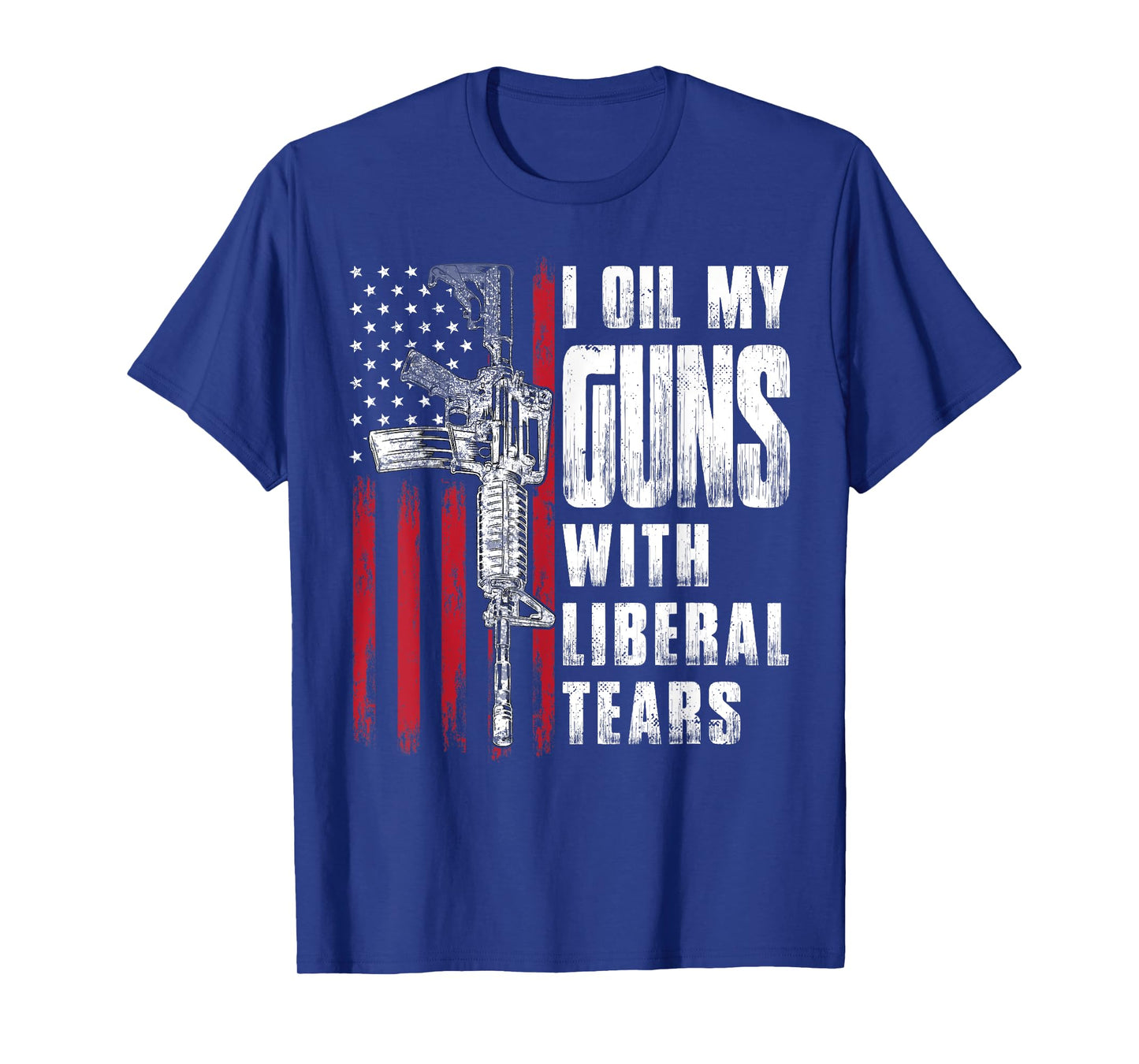 I Oil My Guns With Liberal Tears Gun American Flag Patriots Women Men T-Shirt