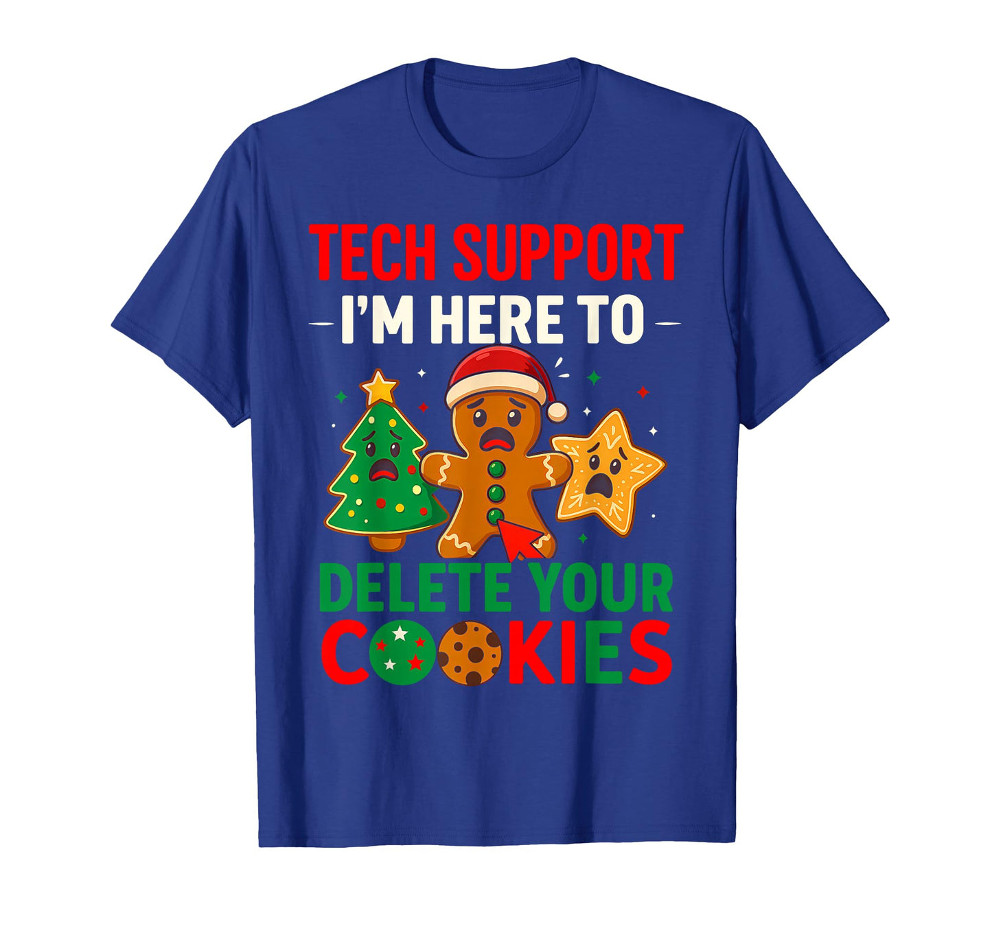 Tech Support Here to Delete Cookies Christmas Men Women T-Shirt