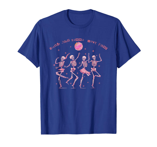 Girl Ghouls Just Wanna Have Fun Disco Party Dancing Skeleton T-Shirt