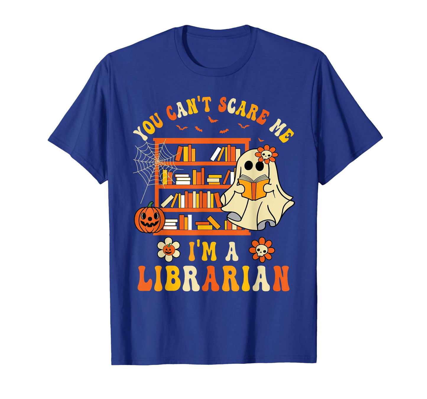 You Can't Scare Me I'm a School Librarian Ghost Halloween T-Shirt