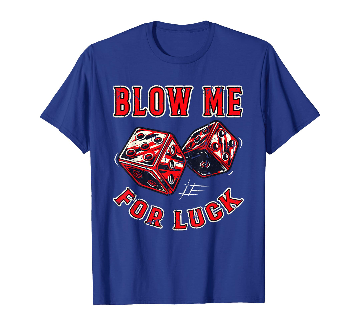Funny Blow me for luck Gambling Dice T-Shirt