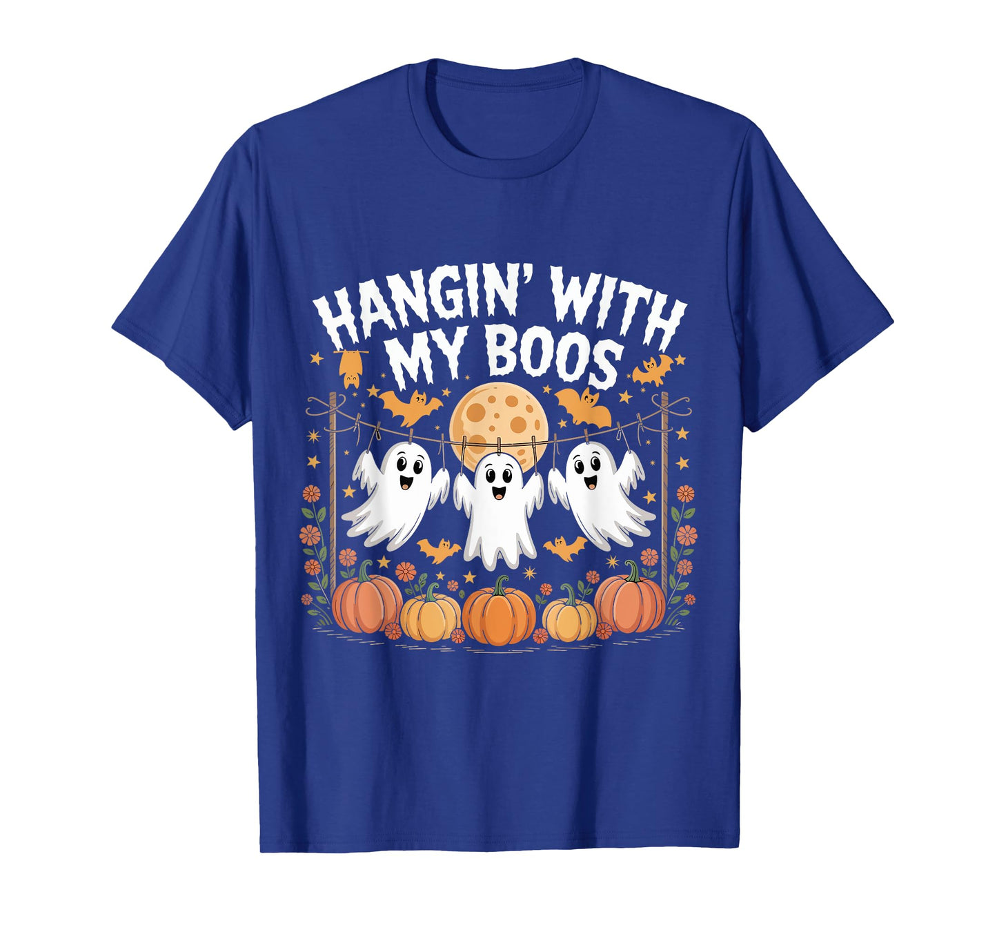 Hangin' With My Boos Funny Ghosts Halloween For Men Women T-Shirt
