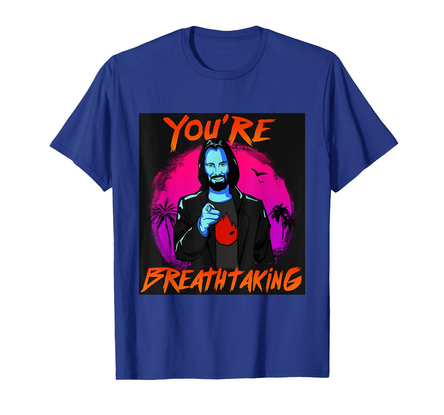 You're Breathtaking T-Shirt