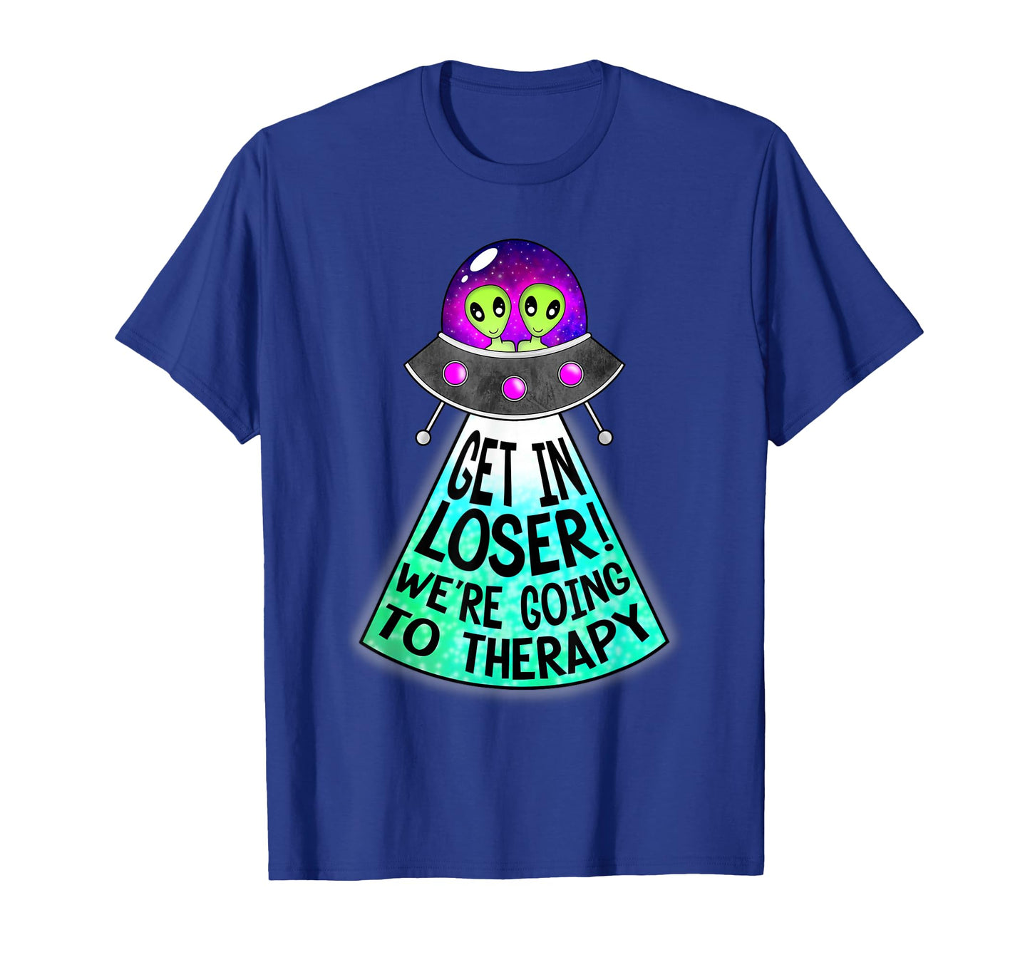 Mind and Body Apparel Get In Loser We're Going To Therapy Mental Health UFO Alien T-Shirt, Black