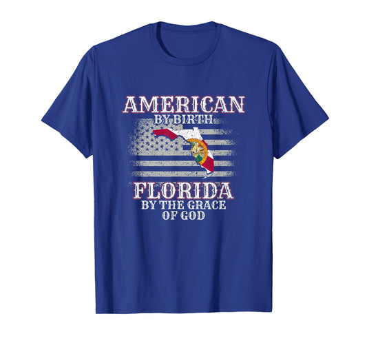 American By Birth Floridian By The Grace Of God FL Florida T-Shirt