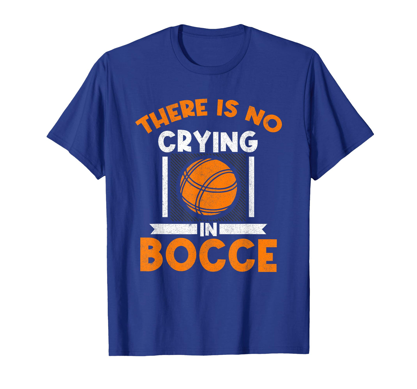 There Is No Crying In Bocce Ball Player Bocce T-Shirt