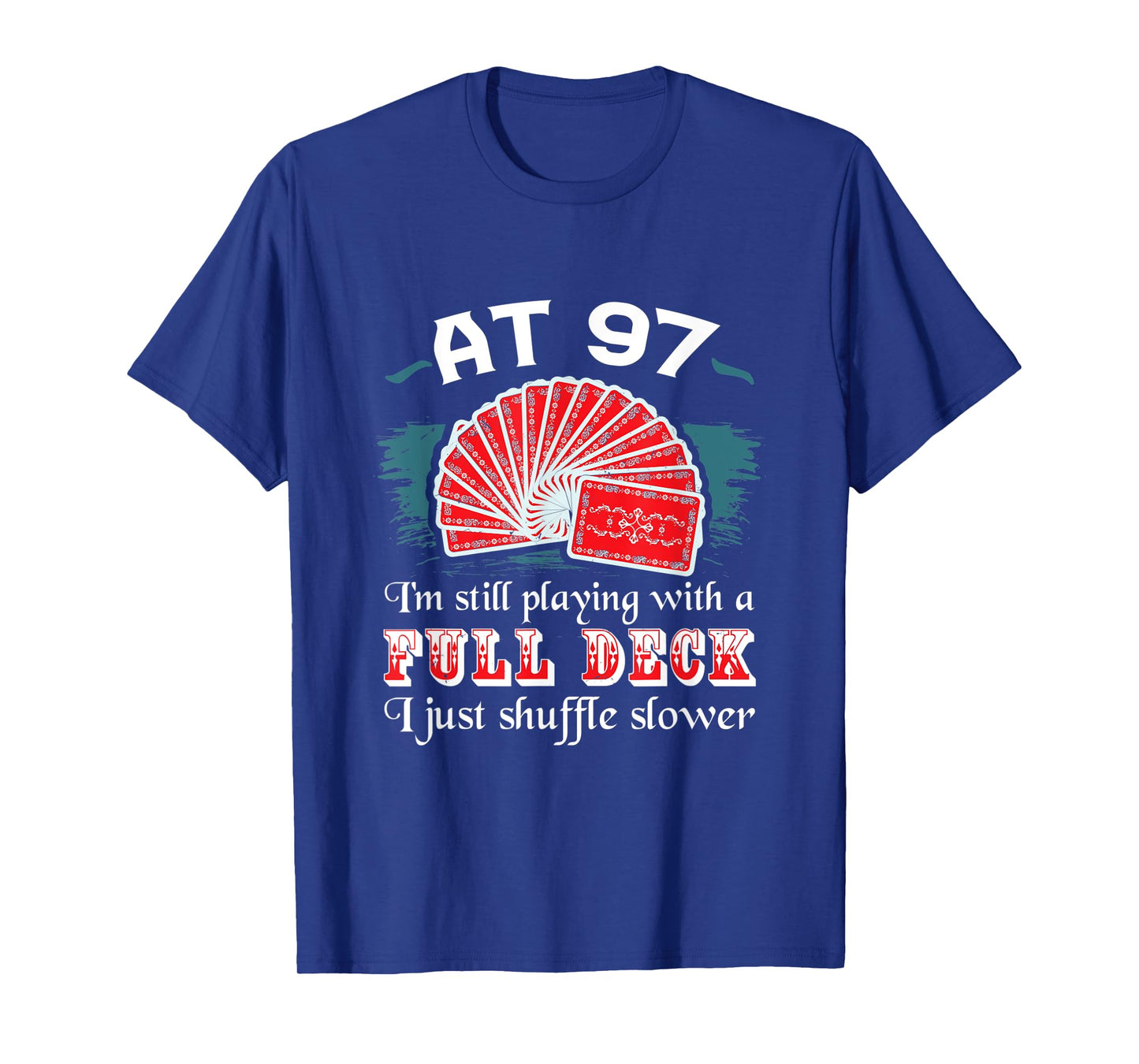 Full Deck Birthday Shirts 97th Birthday 97 Years Old Cards T-Shirt