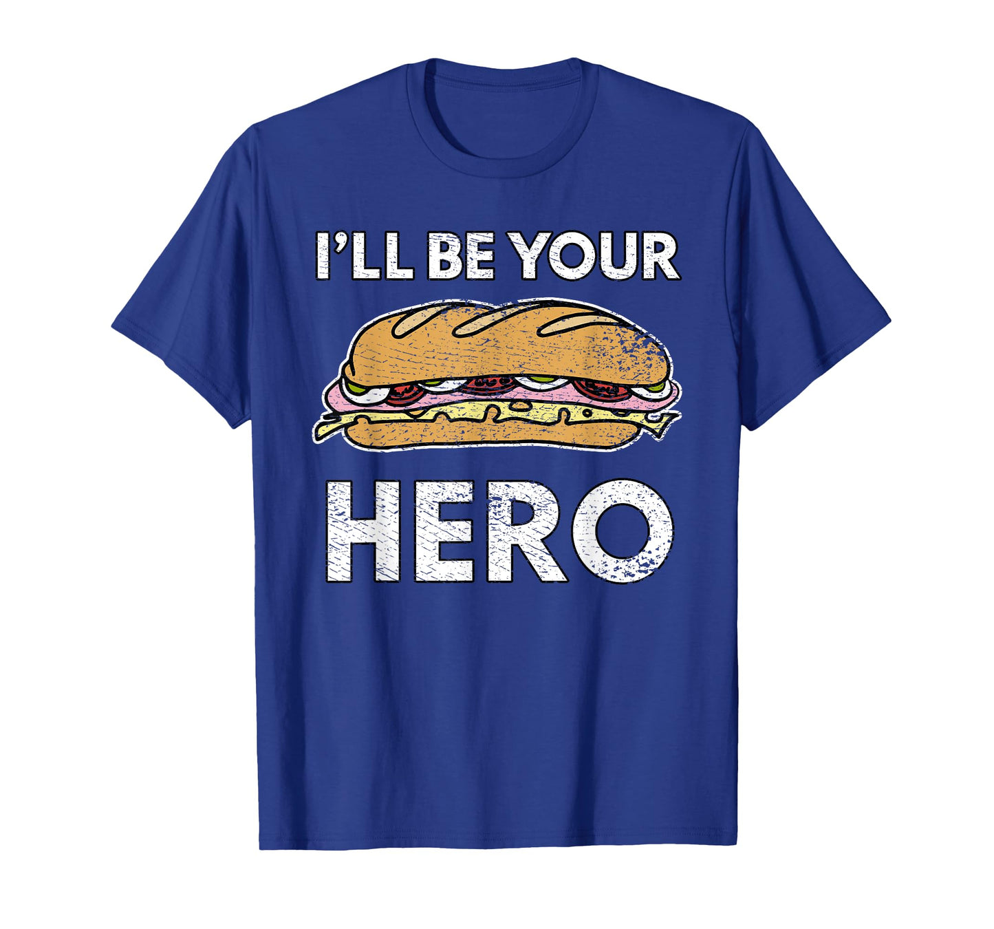 Sandwich Maker Hoagie Sub Lover I'll Be Your Hero Funny Cute T-Shirt