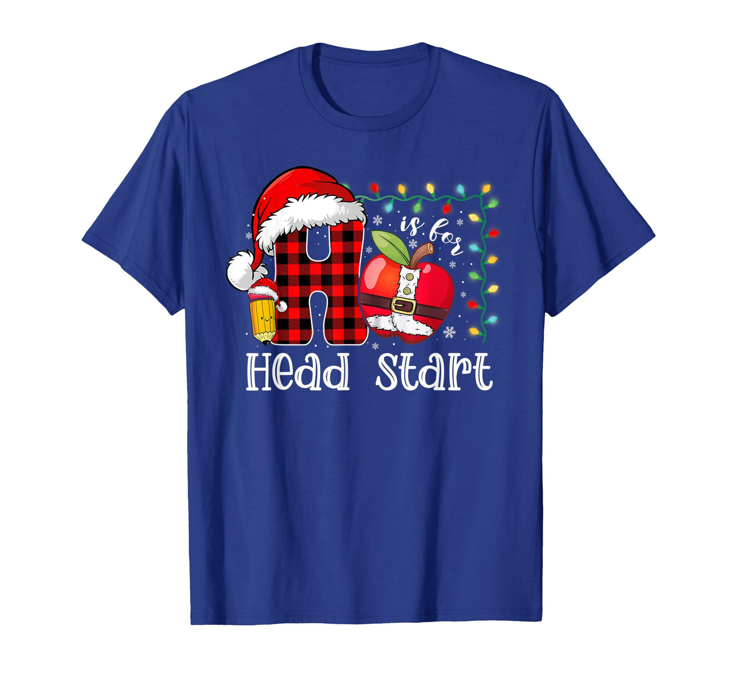 H Is For Headstart Shirt Funny Christmas Head Start Teacher Men Women Kids T-Shirt