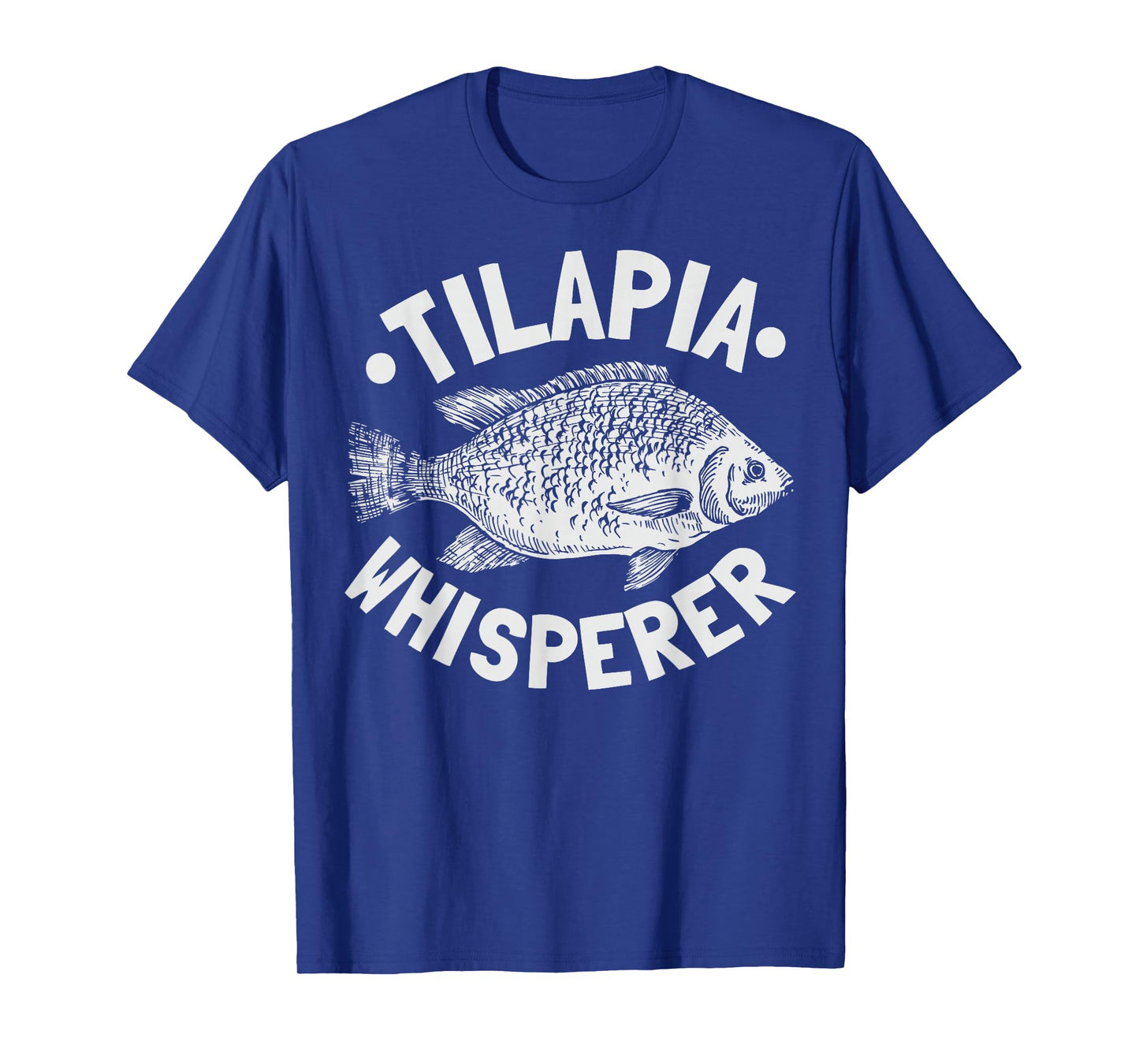 Tilapia Whisperer Design for a Tilapia fan T-Shirt