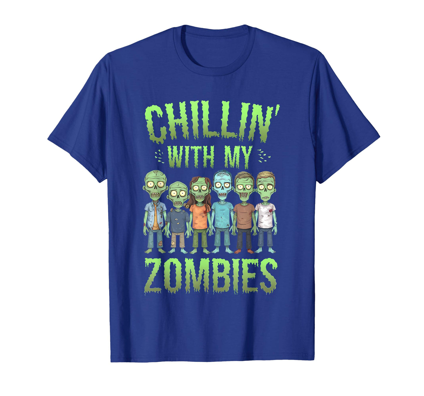 Chillin With My Zombies Halloween Men Women Boys Kids Funny T-Shirt