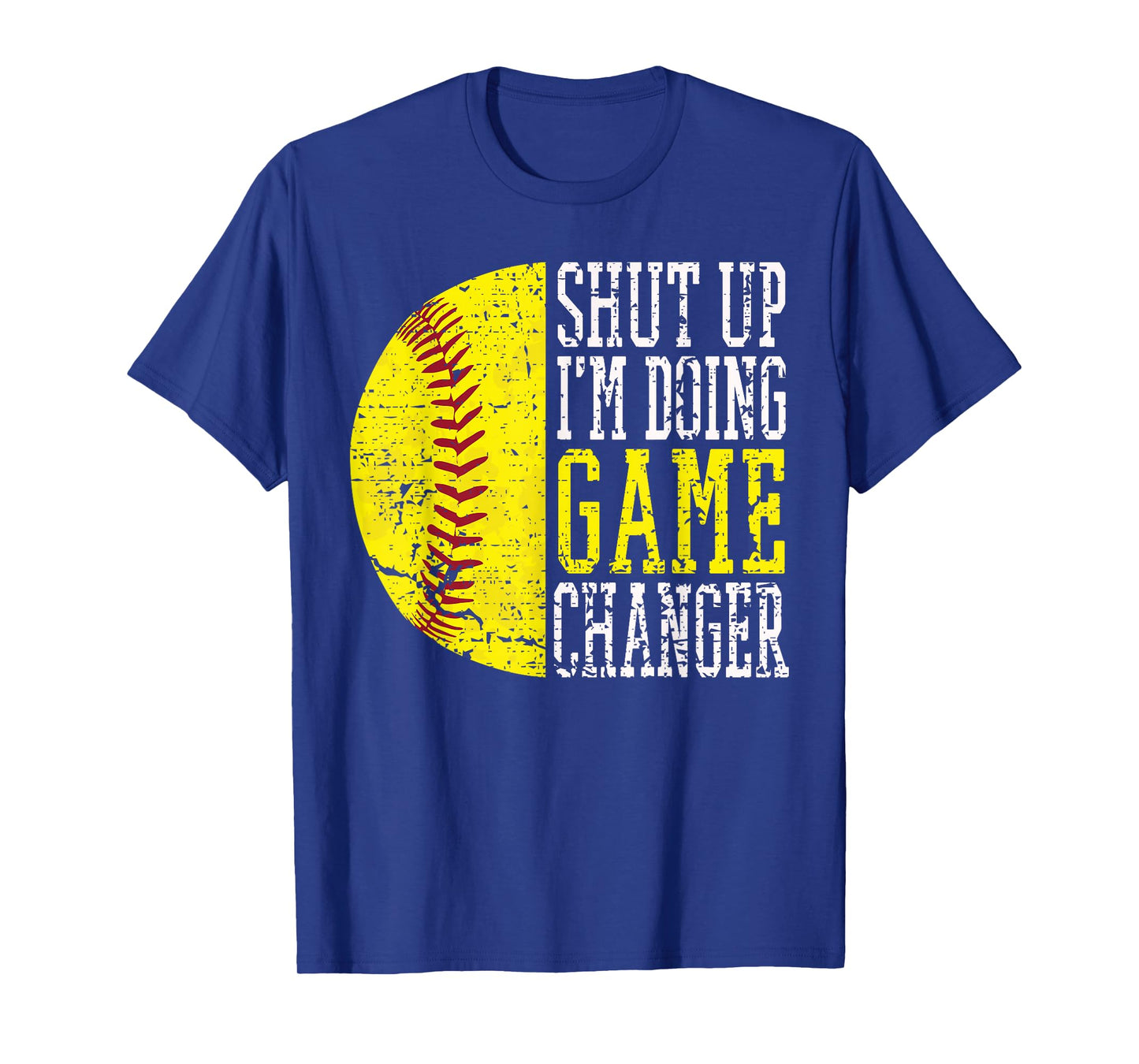 Shut Up I'm Doing Game Changer Funny Baseball Player T-Shirt