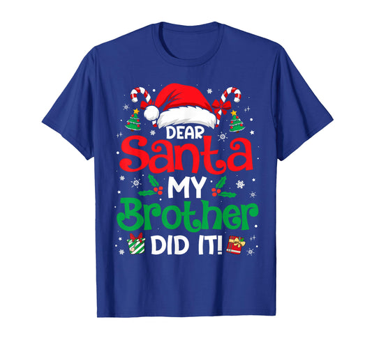 Dear Santa My Brother Did It Funny Christmas Boys Girls Kids T-Shirt