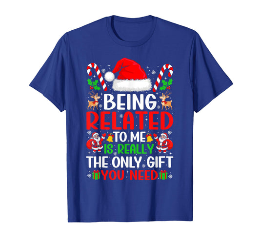 Being Related to Me Christmas Family Xmas Pajamas Men Women T-Shirt