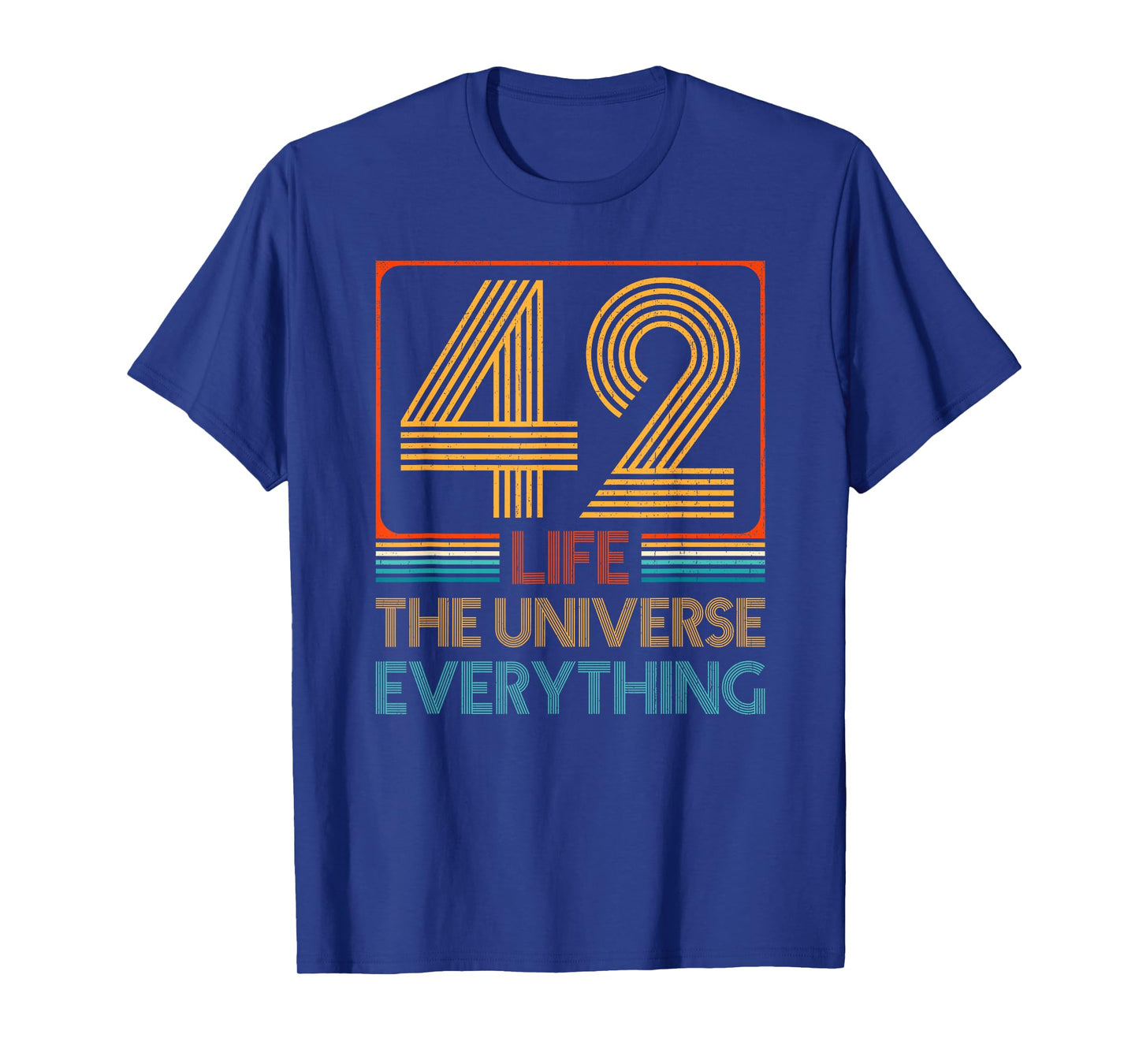 42 Life The Universe Everything T-Shirt