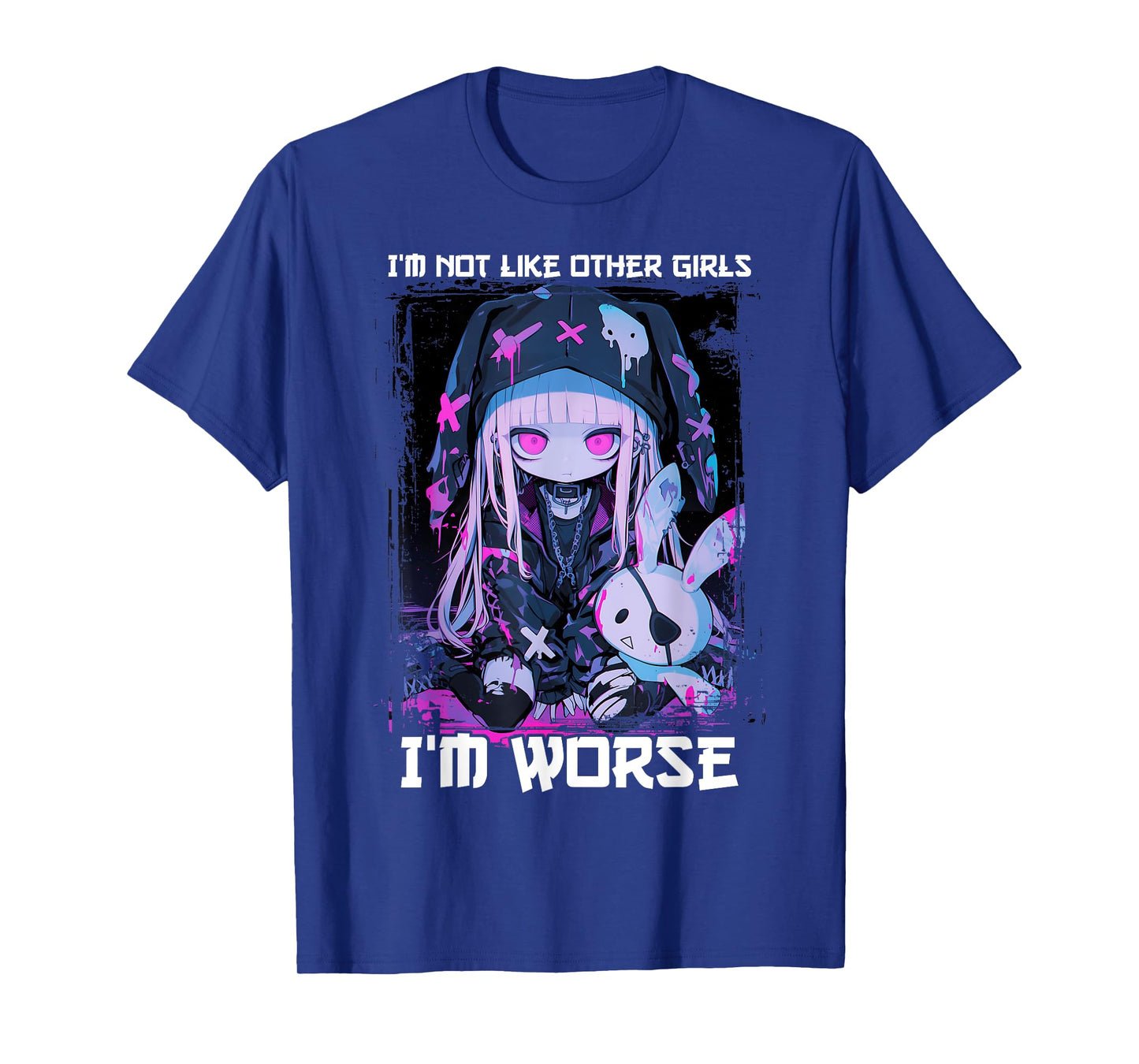 I'm Not Like Other Girls I'm Worse Goth Bunny Anime Girl T-Shirt