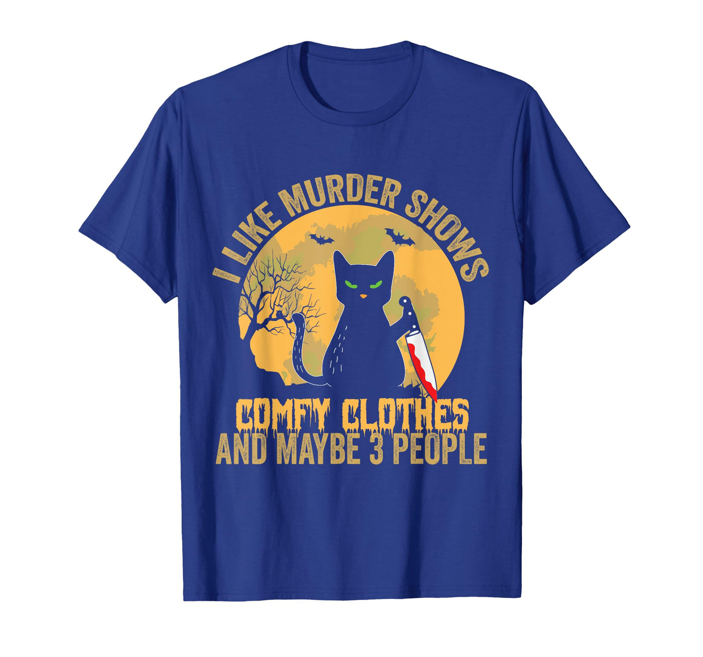 I Like Murder Shows Comfy Clothes And Maybe 3 People Cat T-Shirt for Men Women