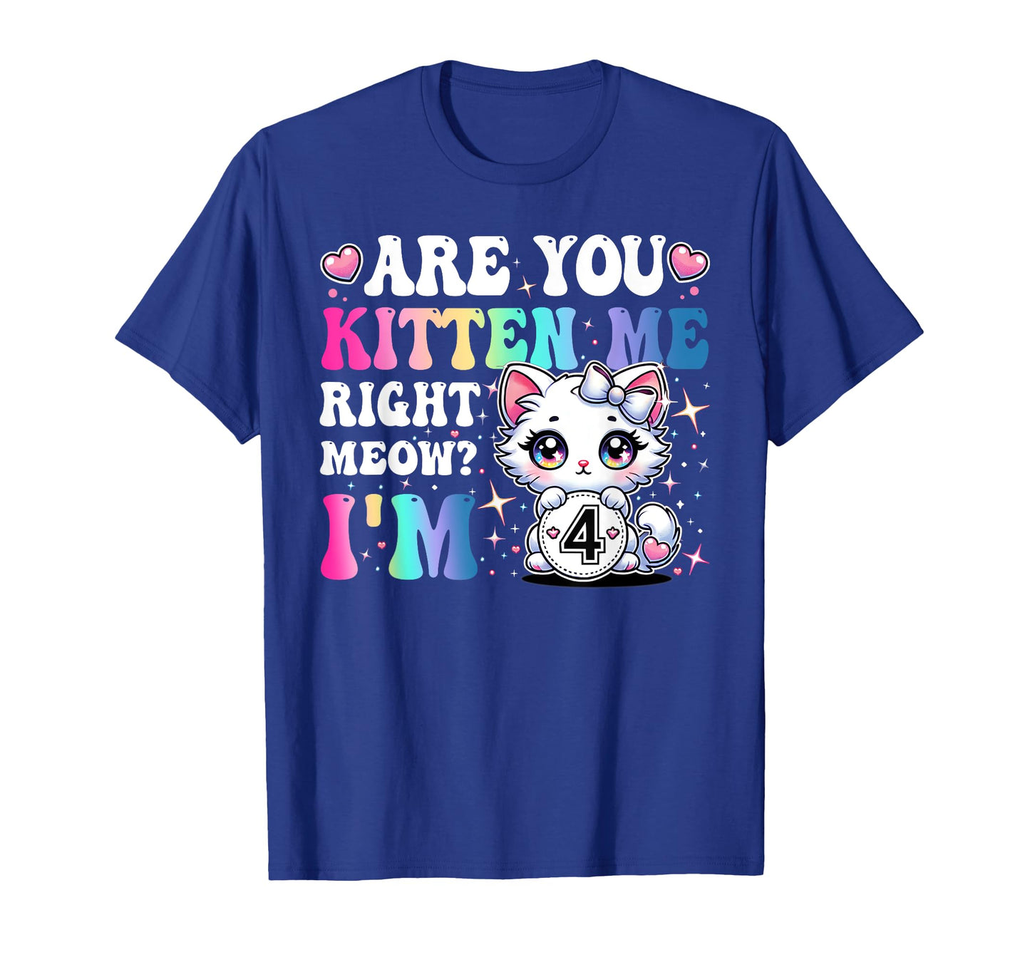 Are You Kitten Me Right Meow Anime 4th Birthday Cat Kitten T-Shirt