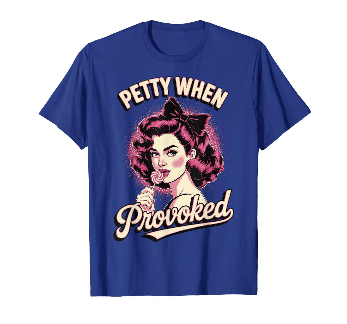 Petty When Provoked T-Shirt