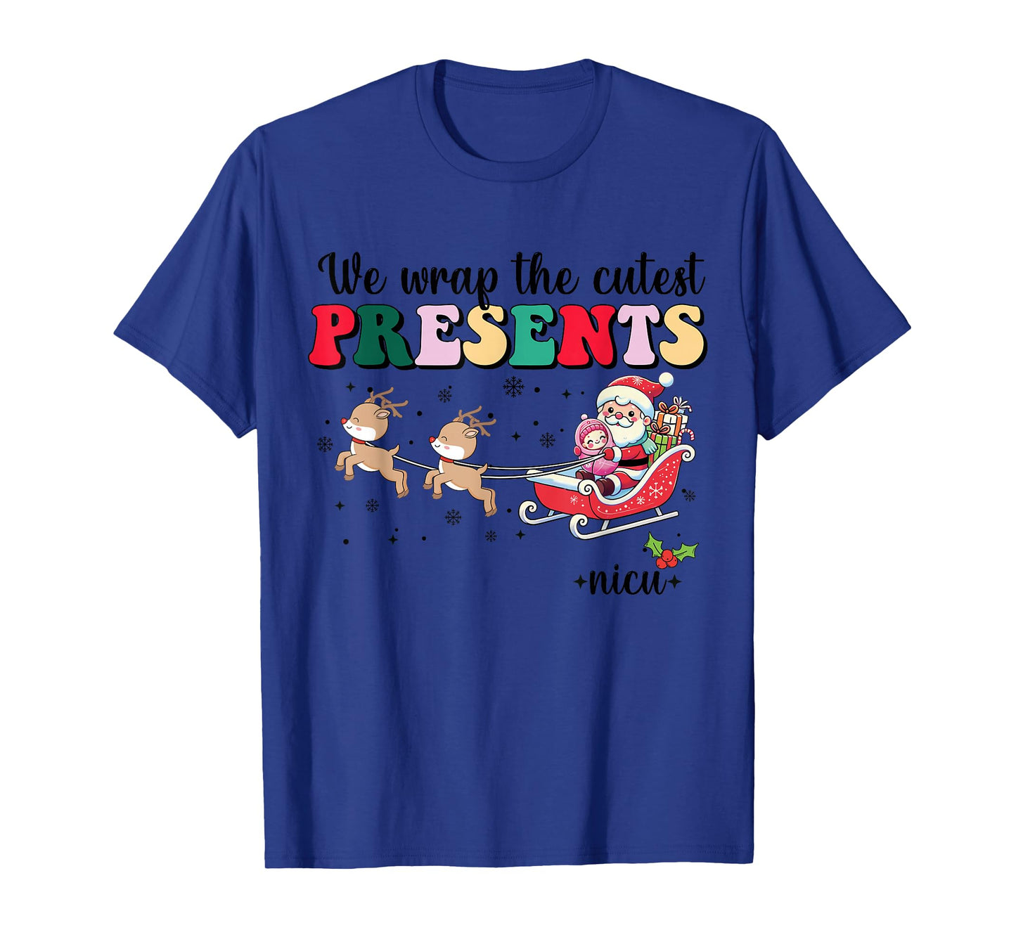 We Wrap The Cutest Presents Nicu Christmas Swaddled Babies T-Shirt