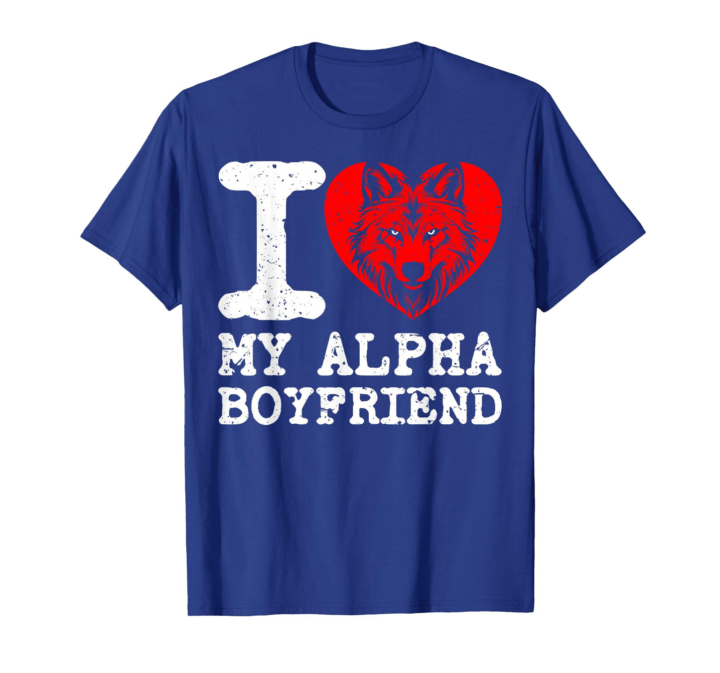 I Love My Alpha Boyfriend. I Heart My Alpha Boyfriend T-Shirt