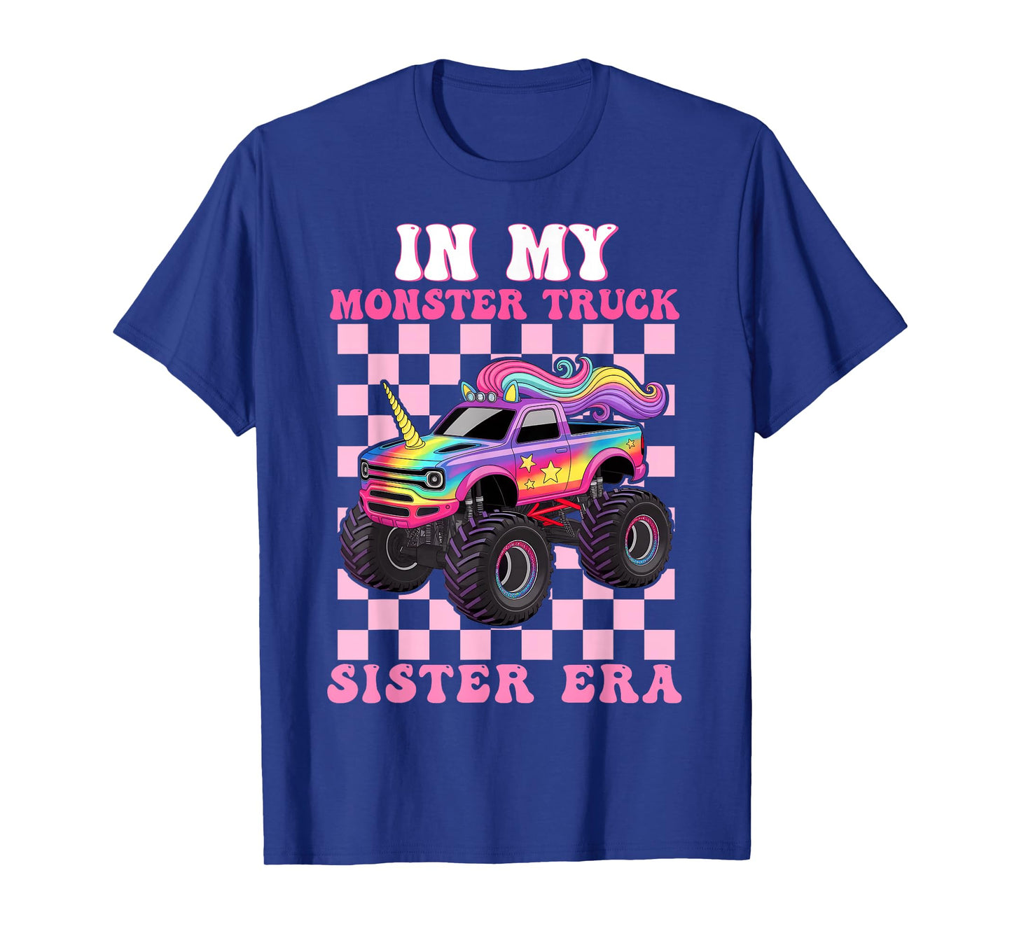 in My Monster Truck Sister Era Monster Truck Mom Lover T-Shirt