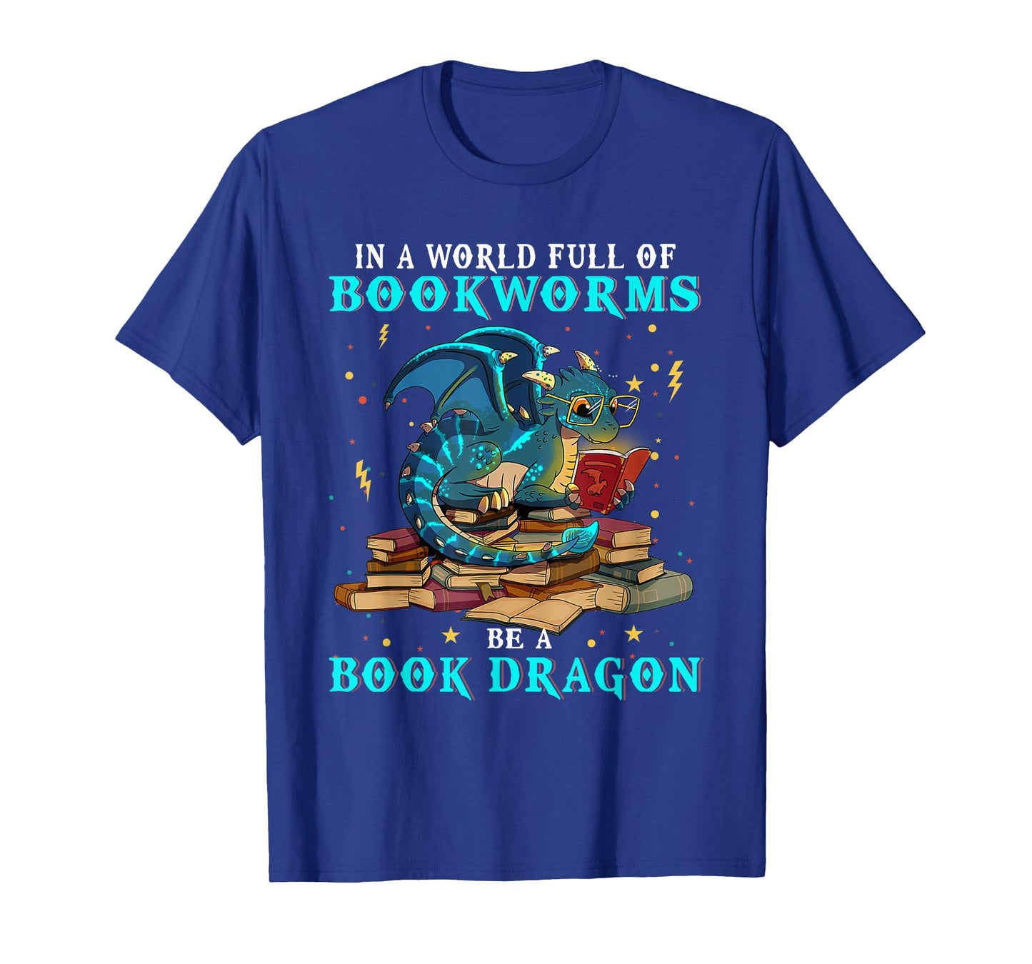 Dragon Shirt - In A World Full of Bookworms Be A Book Dragon T-Shirt
