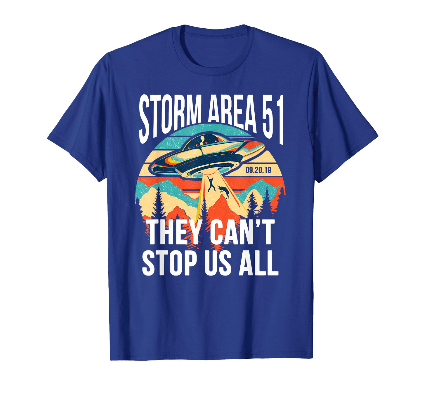 Funny Storm Area 51 They Can't Stop Us All Shirts Alien Gift T-Shirt