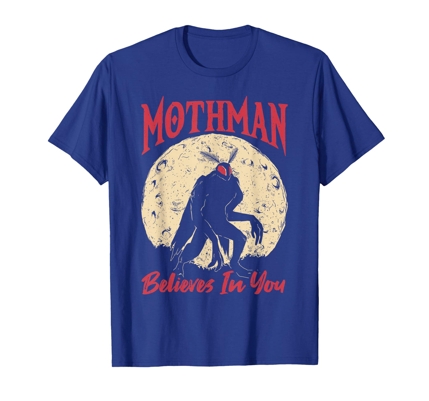 Cryptid Monster Mothman Believes in You T-Shirt