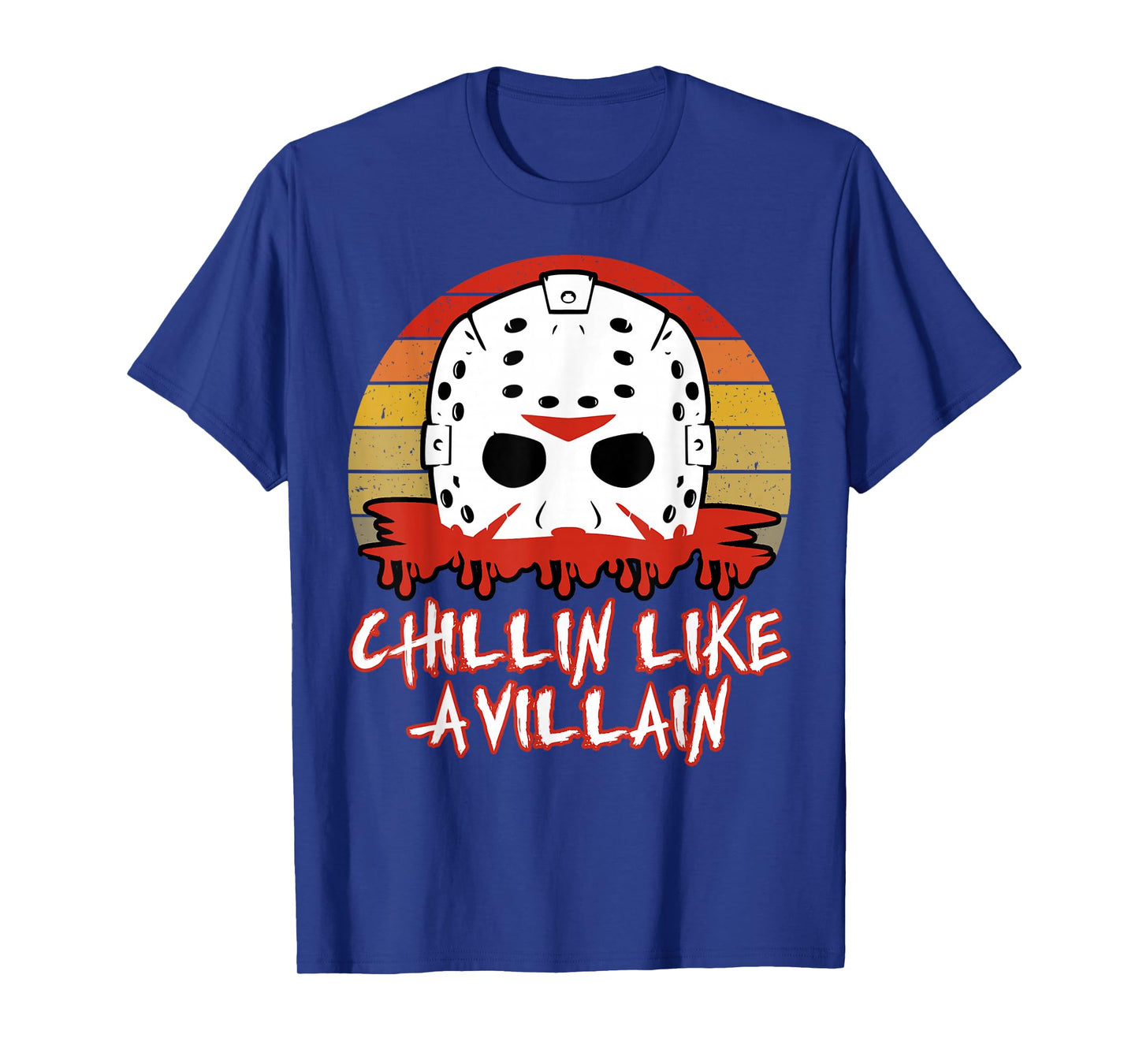 Slasher Horror Movie Fan Men Women Chillin Like a Villain T-Shirt