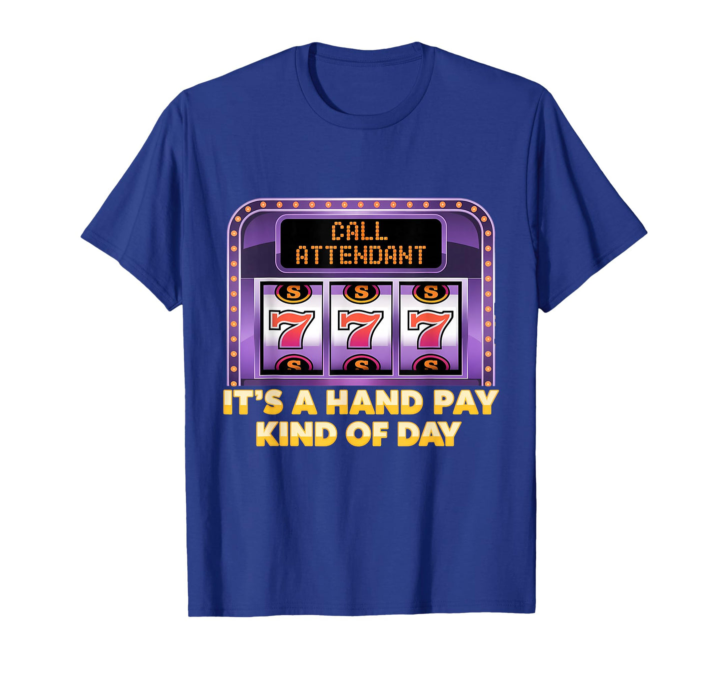 Slot Machine Slots Handpay Hand Pay Casino Men Women T-Shirt