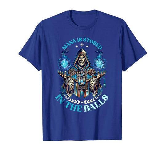 Mana Is Stored In The Balls Magic Wizard Fantasy Meme T-Shirt