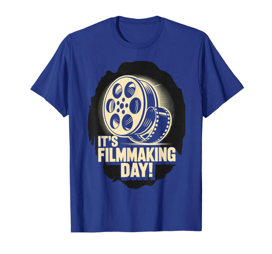 It’s Filmmaking Day Movie Cinema Filmmaker Film Director T-Shirt