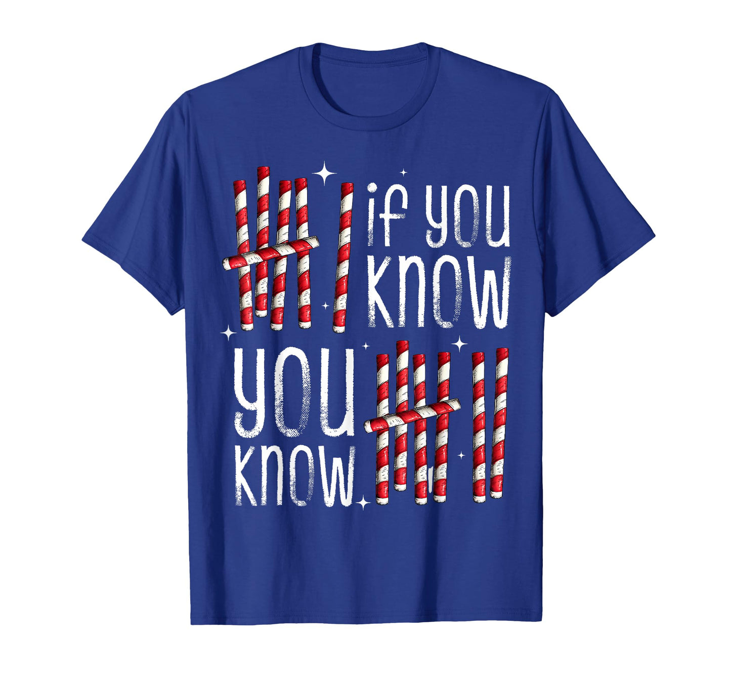 If You Know You Know 6 7 Candy Cane Tally Marks Christmas 67 T-Shirt