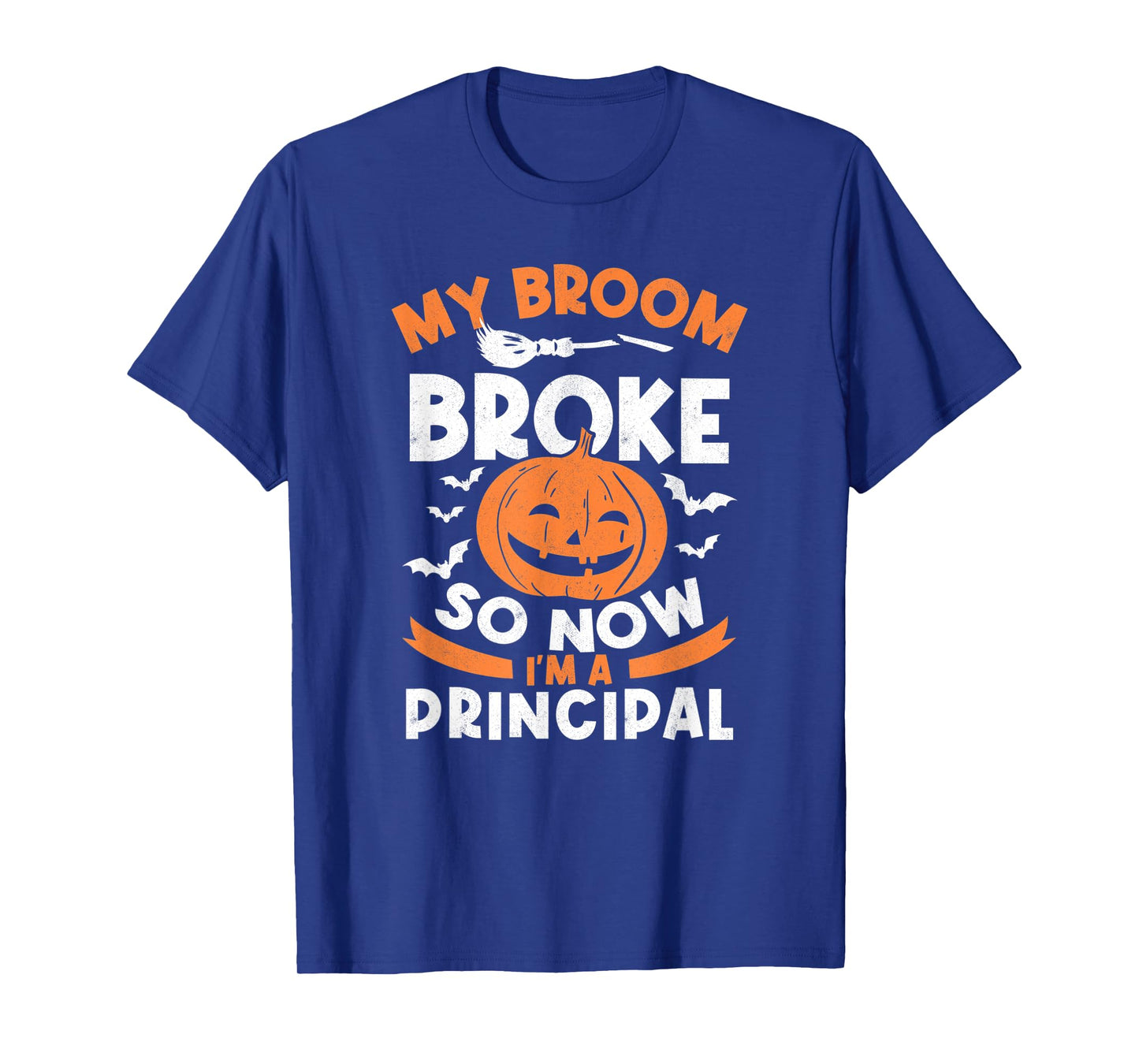 My Broom Broke So Now I'm A Principal Halloween T-Shirt
