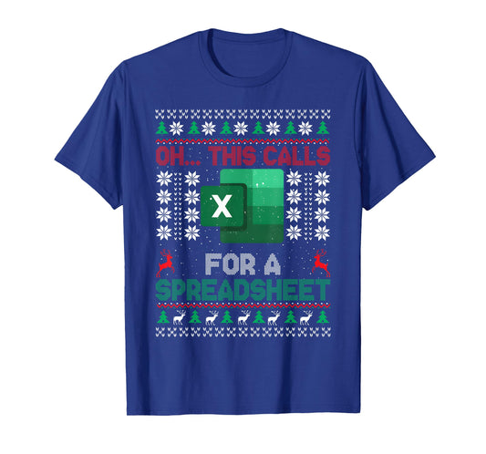 Oh This Calls for a Spreadsheet Christmas Ugly Sweater Excel T-Shirt