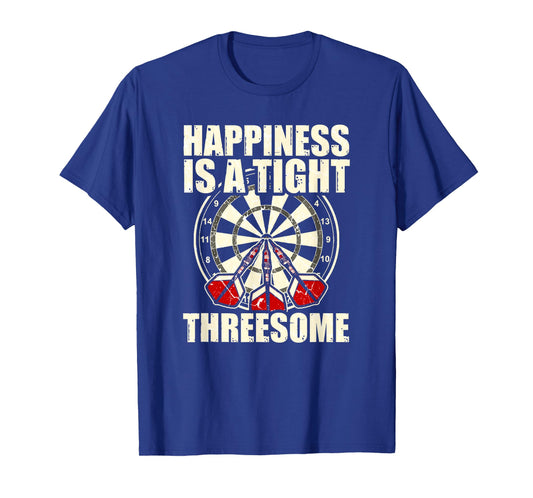 Darts Funny Happiness is a tight Threesome Club Gift Shirt T-Shirt