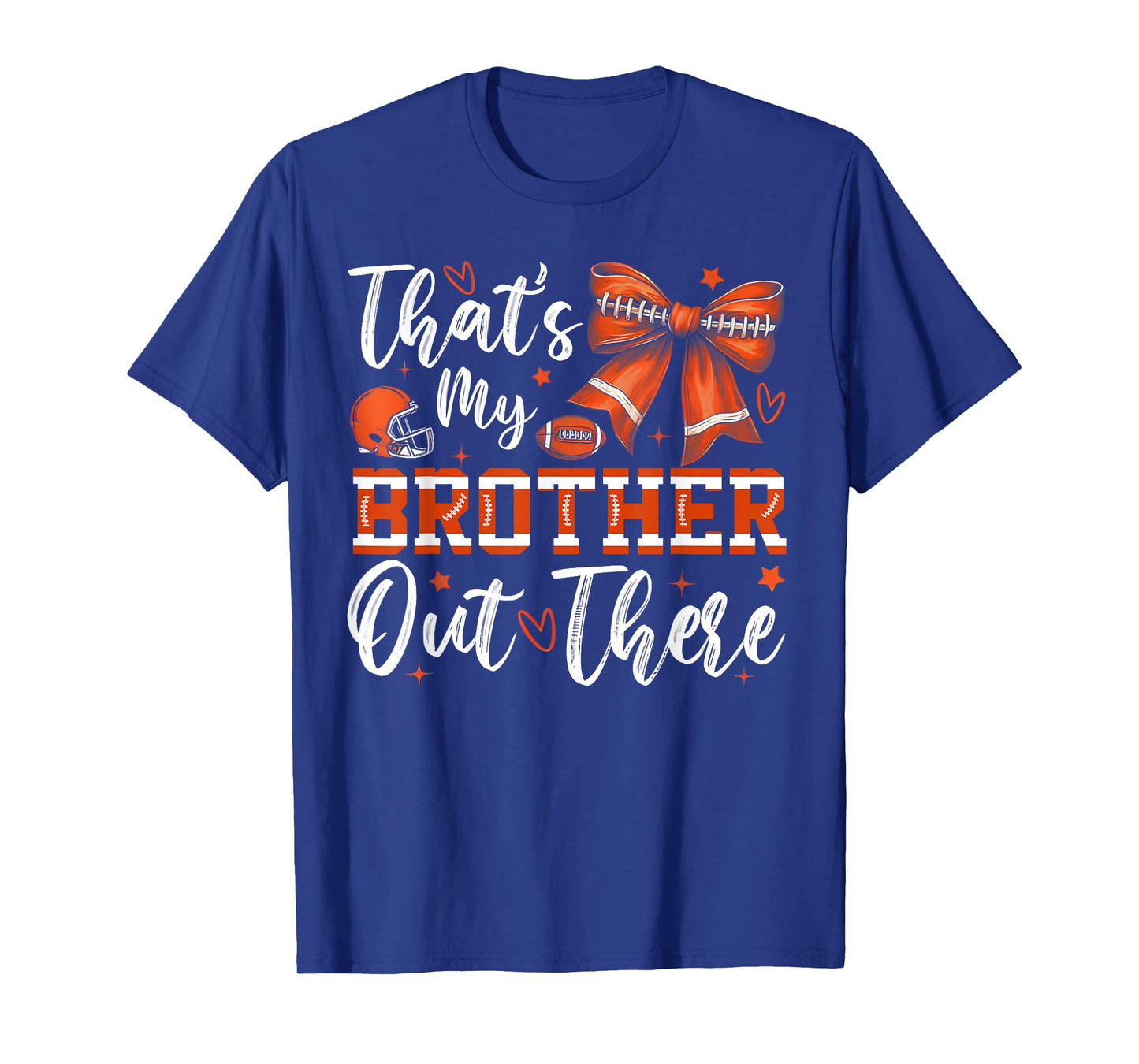That's My Brother Out There Funny Football Sister Game Day T-Shirt