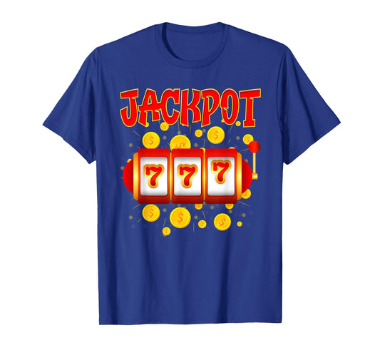 JACKPOT 777 Slot Machines Lovers Jackpot Hunters T-Shirt