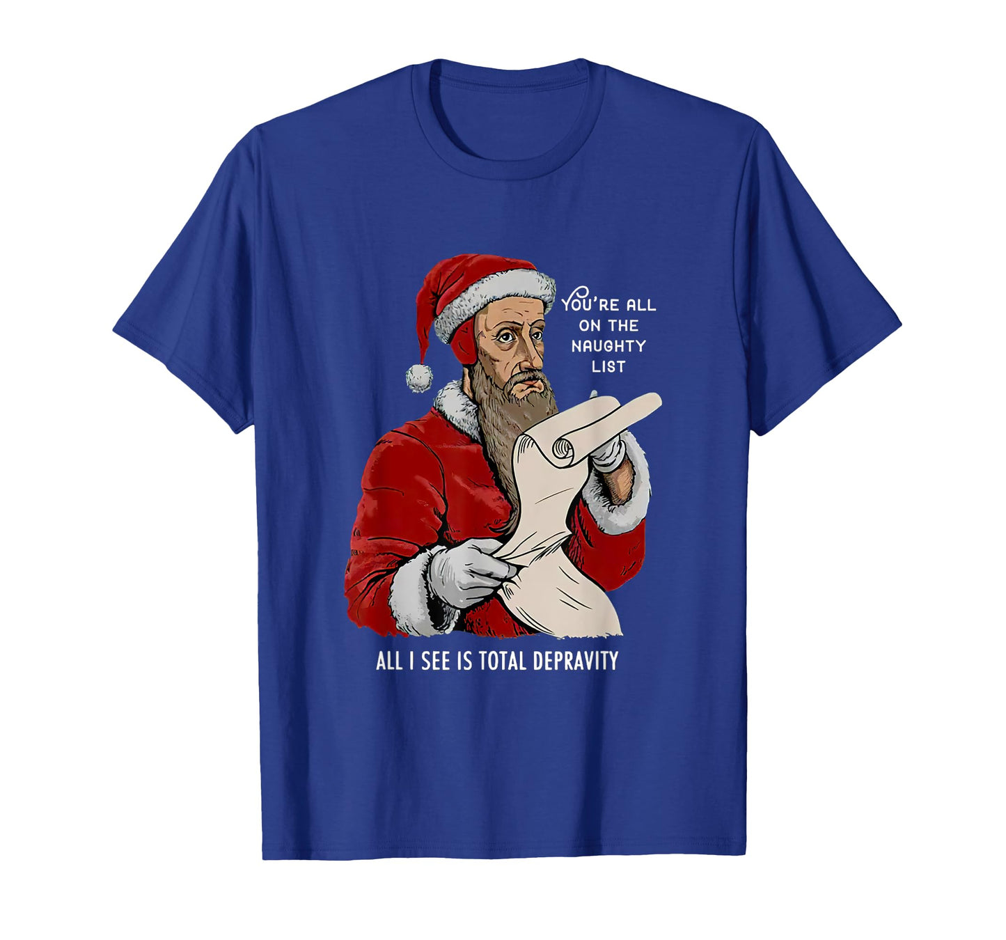 You Are All On The Naughty List Funny Christmas Tee T-Shirt