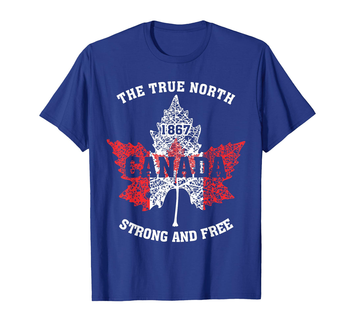 "The True North, Strong And Free" Proud Canada T-Shirt