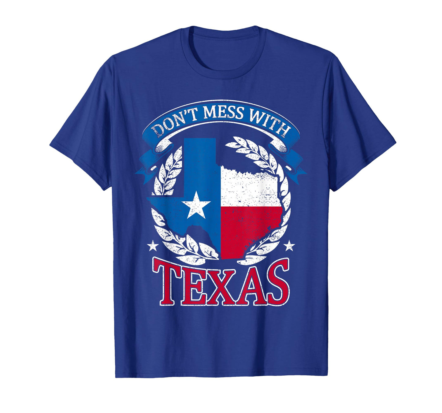 Don't Mess with The State Texas T-Shirt