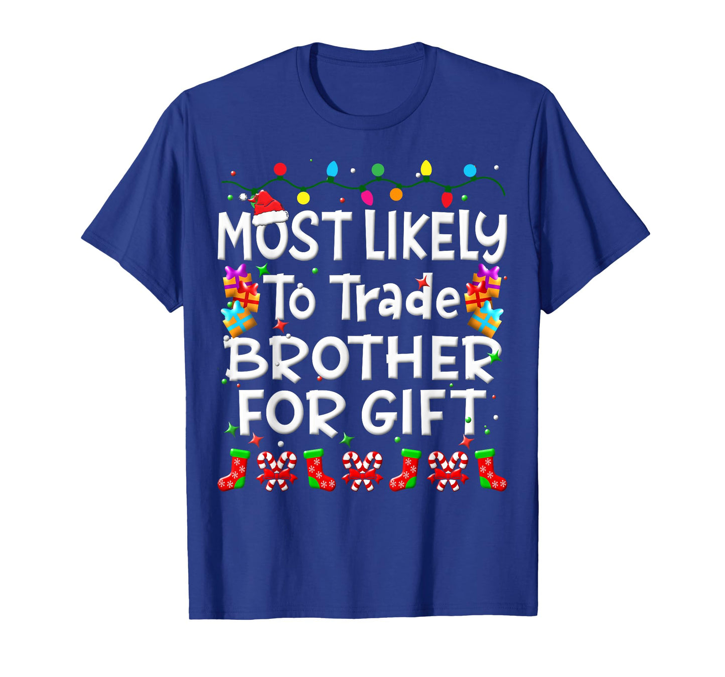 Most Likely To Trade Brother For Gift Christmas Family Funny T-Shirt