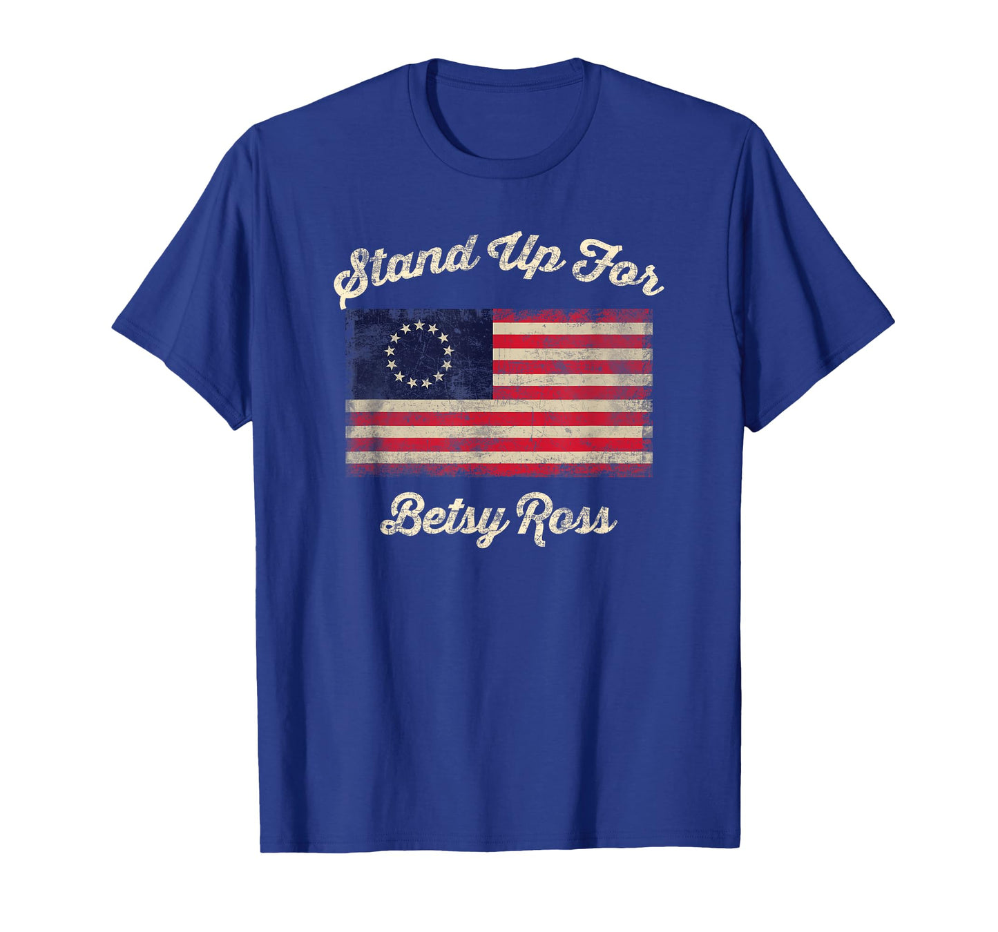 Stand Up For Betsy Ross T Shirt American Flag Shirt T-Shirt