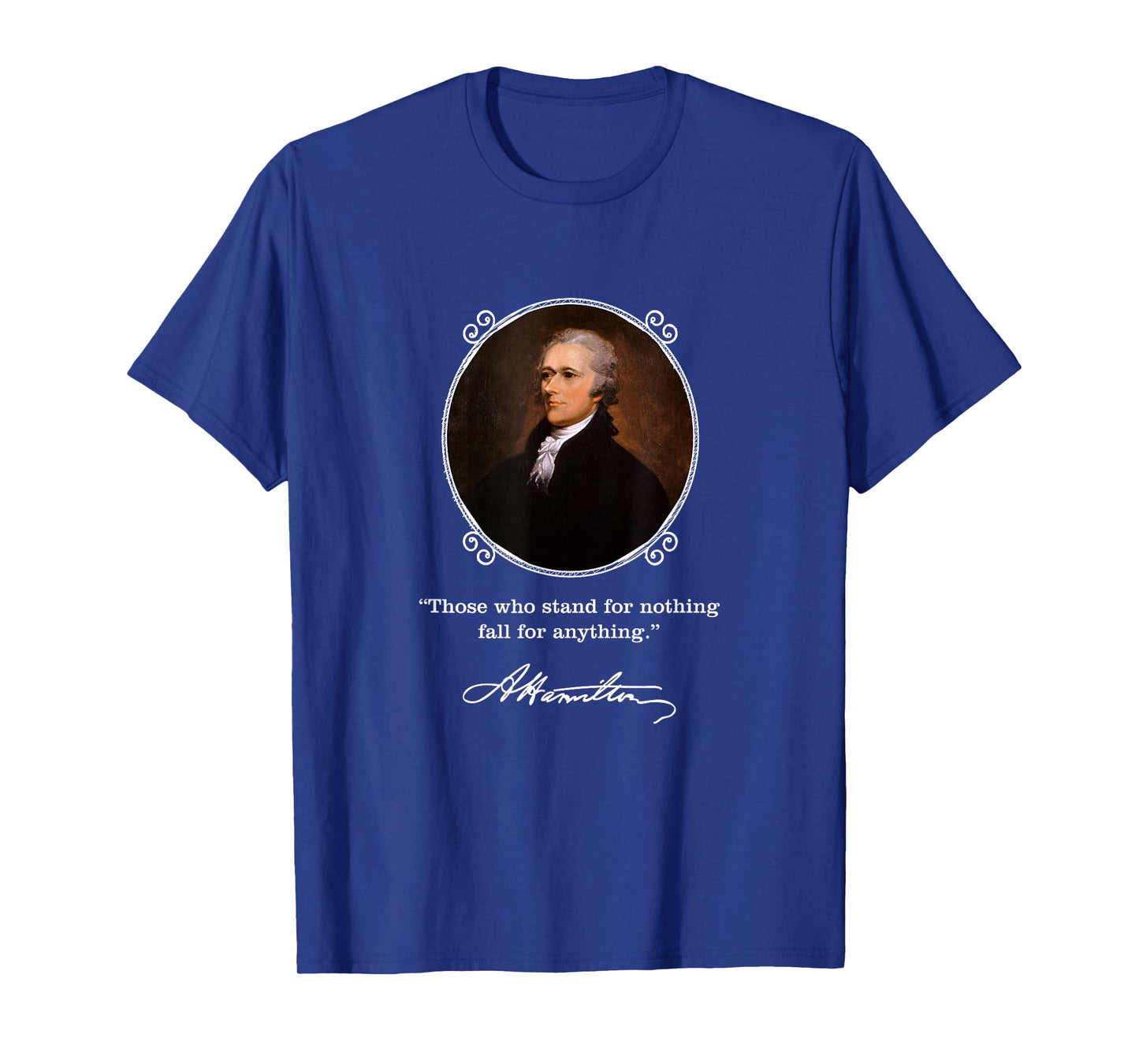 Alexander Hamilton Quote T-Shirt - Hamilton Signature T-Shirt