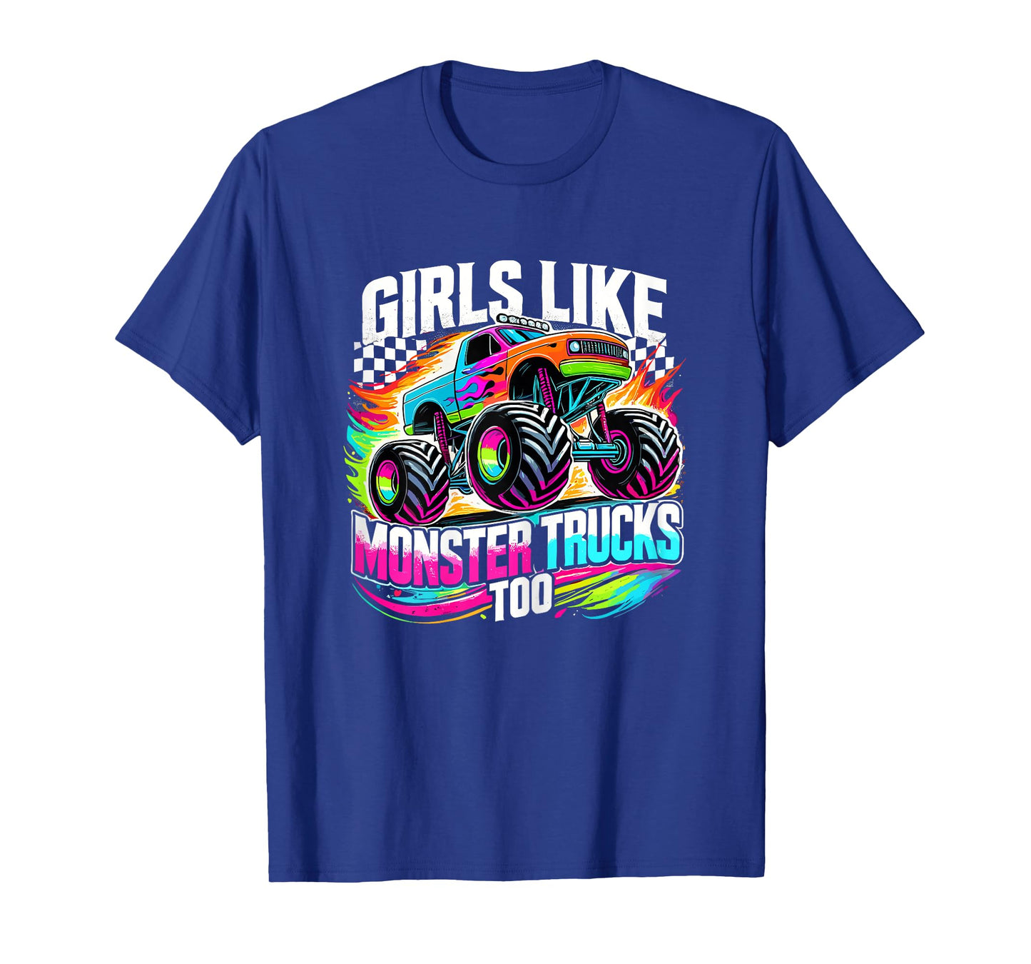 Colorful Monster Truck Girls Like Monster Trucks Too T-Shirt