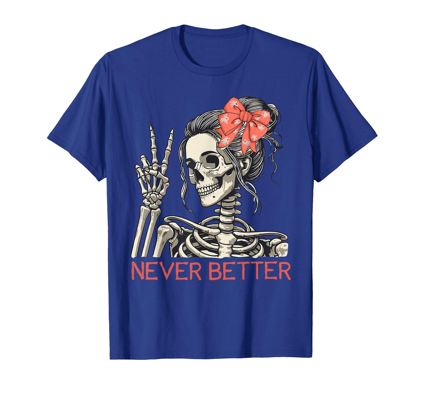 Never Better Skeleton Halloween Skull Mom Messy Bun Women T-Shirt