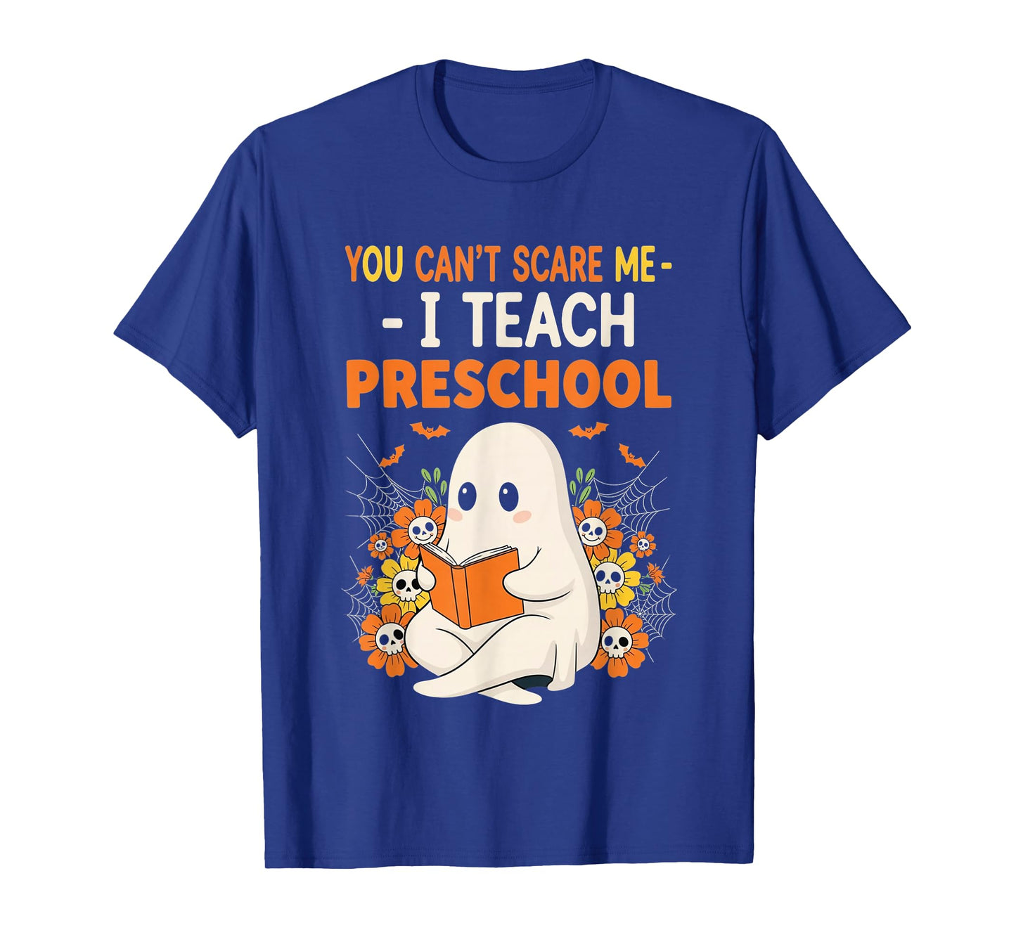 You Cant Scare Me I Teach Preschool Funny Halloween Teacher T-Shirt