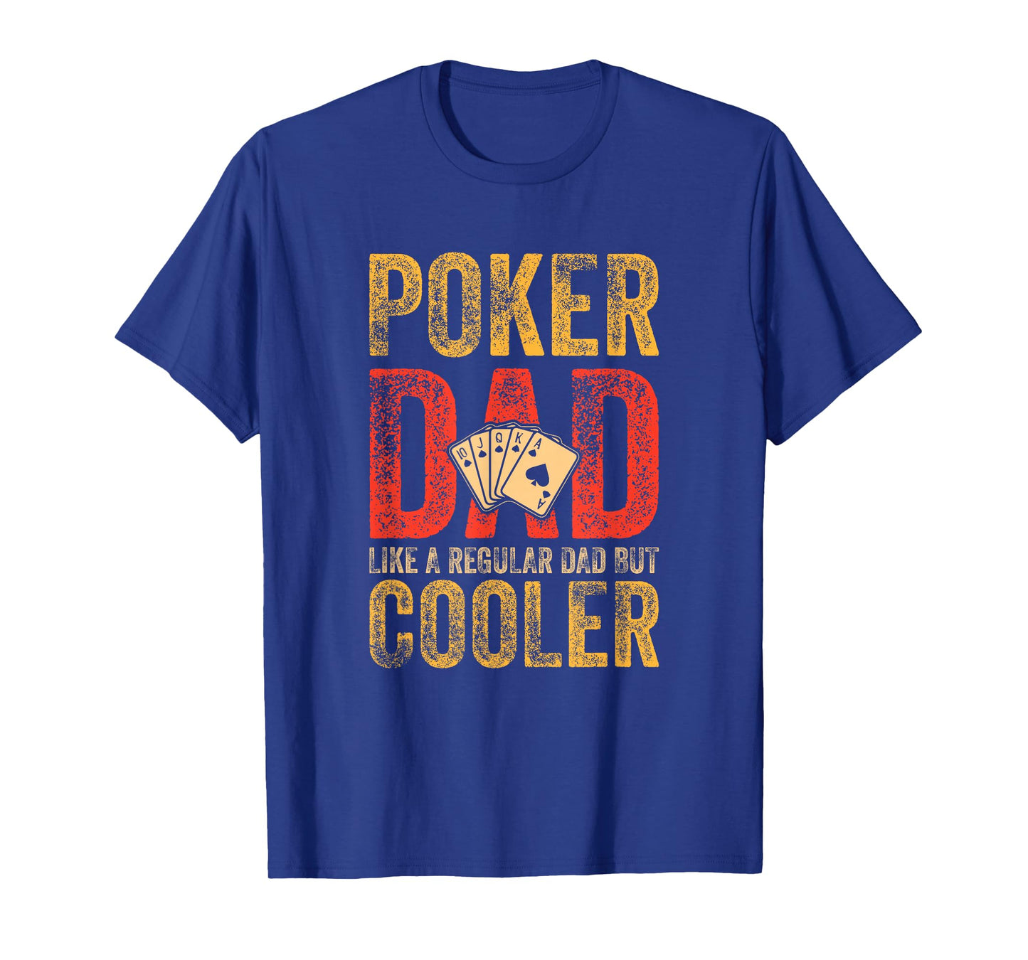 Poker Dad Funny Men Casino Play Card Gambler Poker T-Shirt