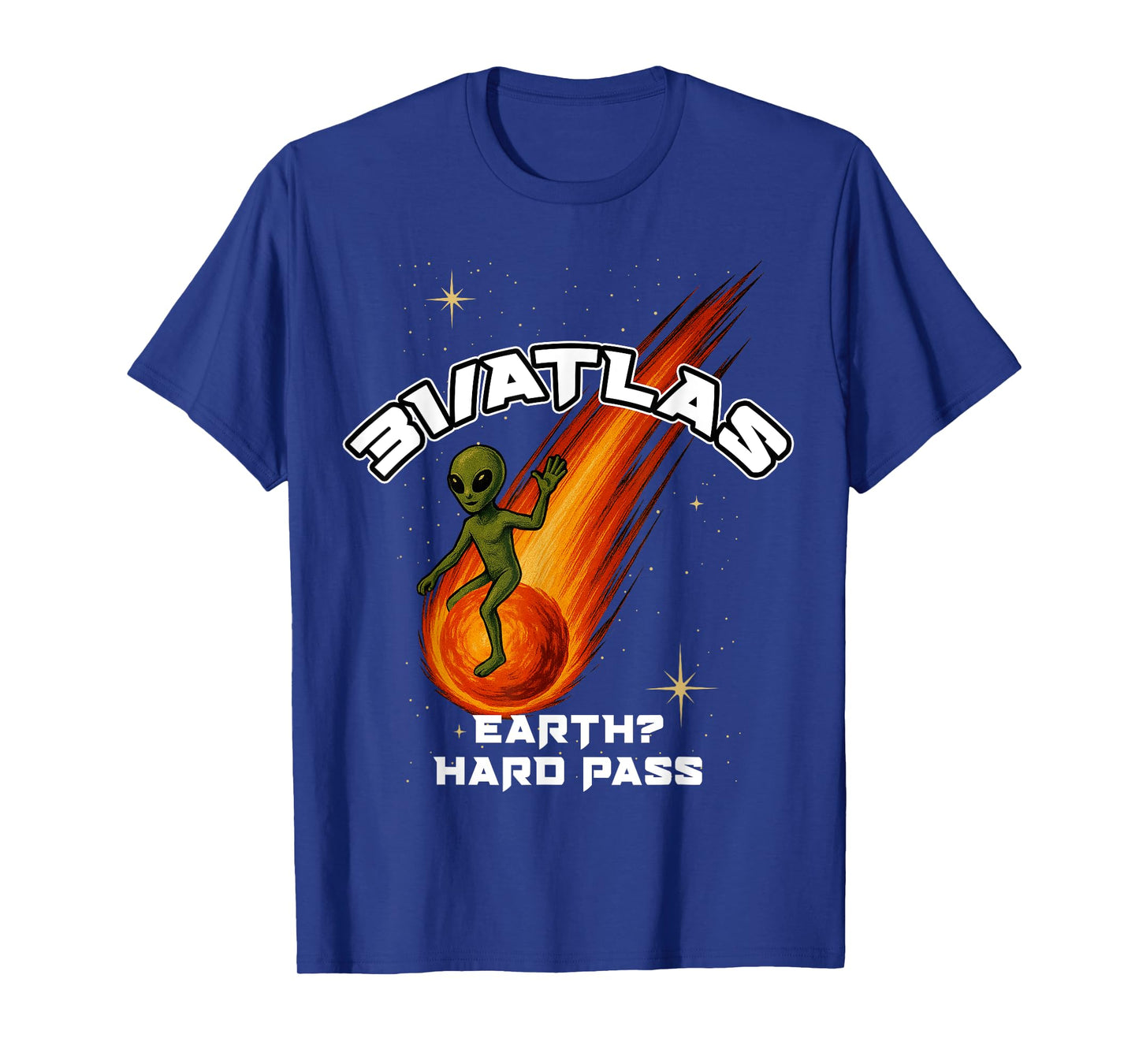 31/Atlas Earth, Hard Pass Funny Alien T-Shirt Sci-Fi T-Shirt